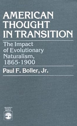 American Thought in Transition: The Impact of Evolutionary Naturalism, 1865-1900 [RARE BOOKS]