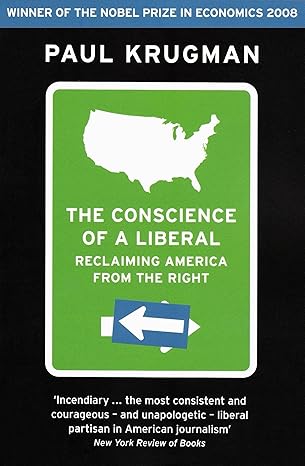 The Conscience of a Liberal: Reclaiming America From The Right