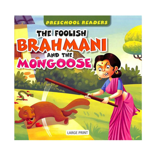 Preschool Readers : The Foolish Brahmani & The Mongoose