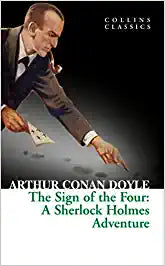 The Sign Of The Four: A Classic Sherlock Holmes Adventure by Arthur Conan Doyle
