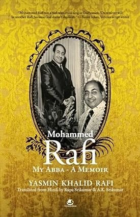 Mohammed Rafi : My Abba - A Memoir (RARE BOOKS)