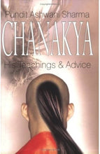 Load image into Gallery viewer, Chanakya: His Teachings And Advice
