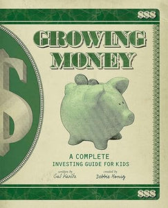 Growing Money: A Complete Investing Guide for Kids [RARE BOOK]