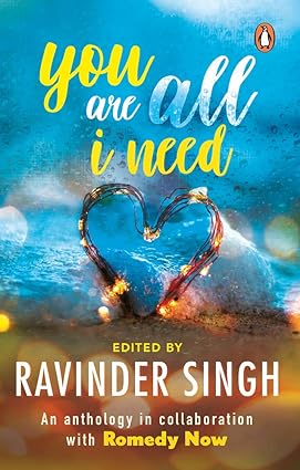 You Are All I Need by Ravinder Singh