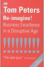 Re-Imagine! by Tom Peters