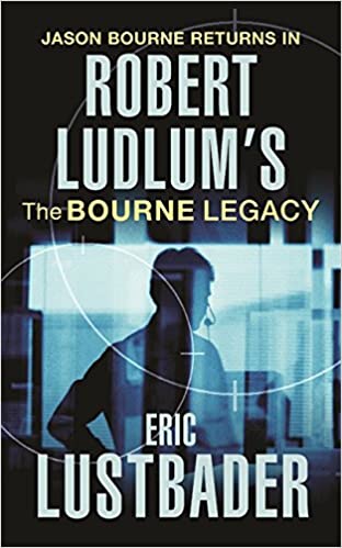 Robert Ludlums the Bourne Legacy by Robert Ludlum