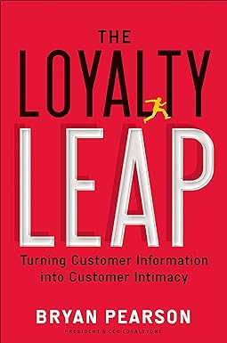 The loyalty leap: turning customer information into customer intimacy [rare books] [hardcover]