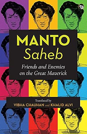 Manto-Saheb: Friends And Enemies On The Great Maverick