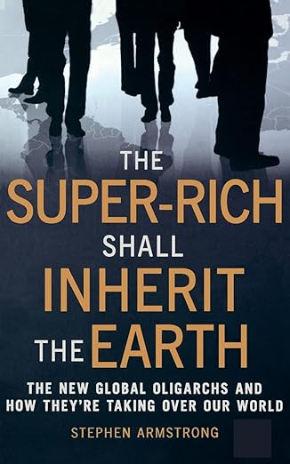 The Super-Rich Shall Inherit the Earth [rare books]
