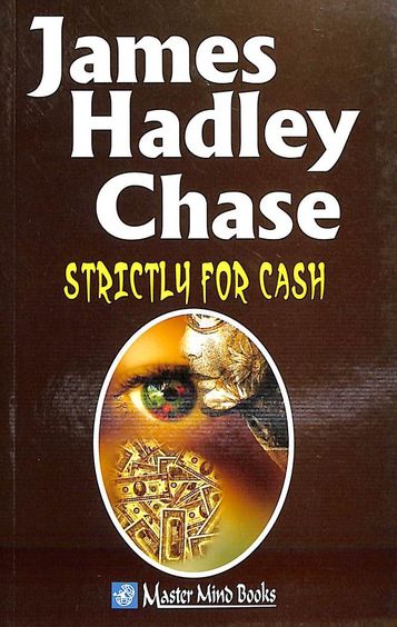 Strictly For Cash by James Hadley Chase