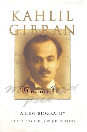 Kahlil Gibran: Man and Poet [RARE BOOK]