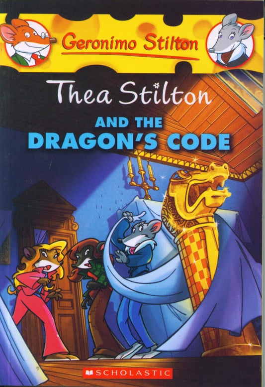 Thea Stilton and the Dragon's Code by Geronimo Stilton