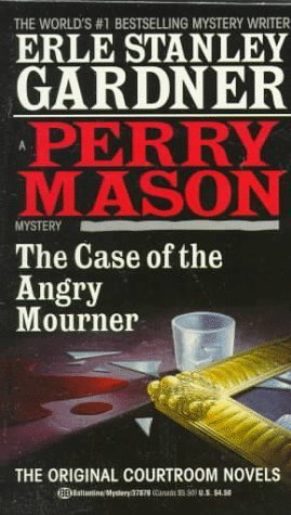 THE CASE OF THE ANGRY MOURNER by Erle Stanley Gardner [rare books]
