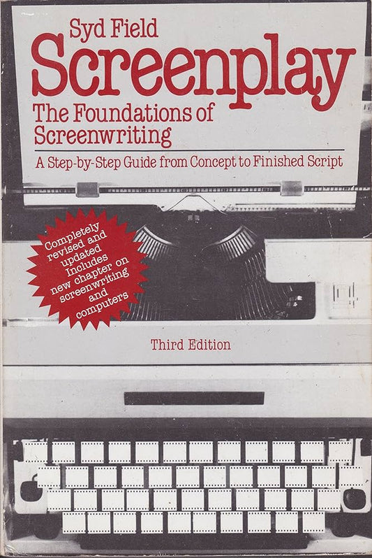 Screenplay: The Foundations of Screenwriting  (RARE BOOKS)