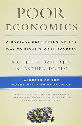 Poor Economics: A Radical Rethinking of the Way to Fight Global Poverty [RARE BOOKS]