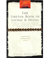 The Tibetan Book Of Living And Dying: A Spiritual Classic from One of the Foremost Interpreters of Tibetan Buddhism to the West