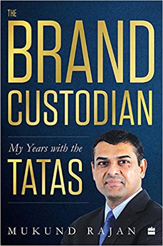 The Brand Custodian: My Years with the Tatas {HARDCOVER}