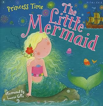 The Little Mermaid (Princess Time) by Miles Kelly |Louise Ellis [Premium Books]