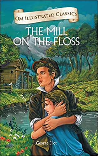 The Mill on the Floss (Om Illustrated Classics) [HARDCOVER]