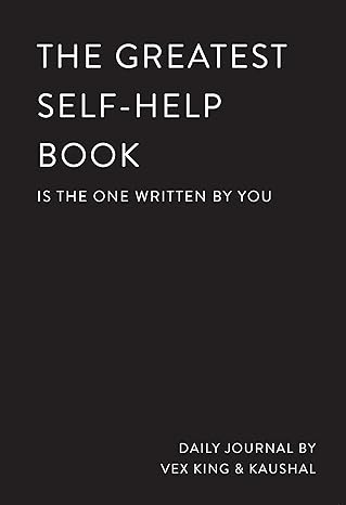 The Greatest Self-Help Book (is the one written by you): A Journal