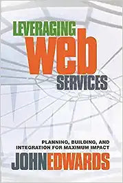 Leveraging Web services [HARDCOVER] [RARE BOOKS]