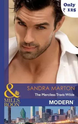 The Merciless Travis Wilde [MILLS AND BOON]