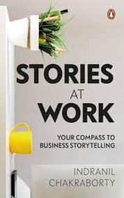 Stories at work: unlock the secret to business storytelling [hardcover]