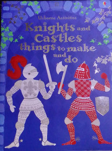 Knights and Castles Things to Make and Do (Usborne Activities)