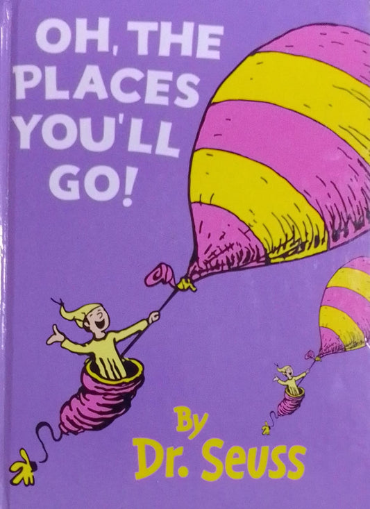 Oh, The Places You’ll Go! [hardcover]