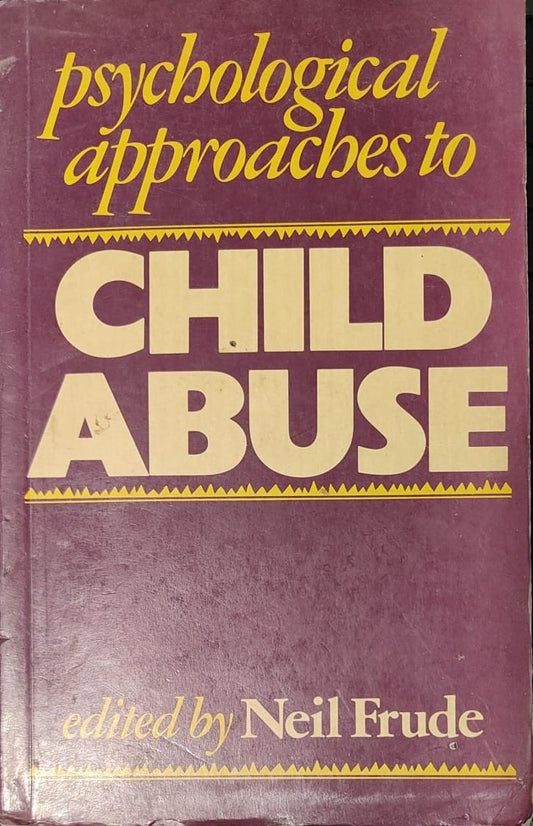 Psychological approaches to child abuse by Neil Frude [rare books]
