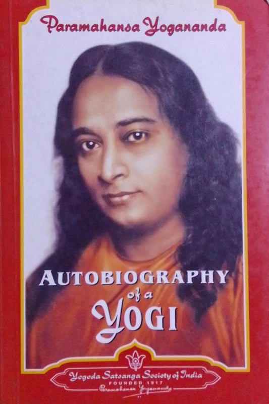 Autobiography of a yogi by Paramahansa Yogananda
