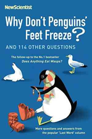 Why Don't Penguins' Feet Freeze?: