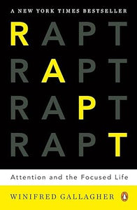 Rapt : Attention and the Focused Life [Rare books]