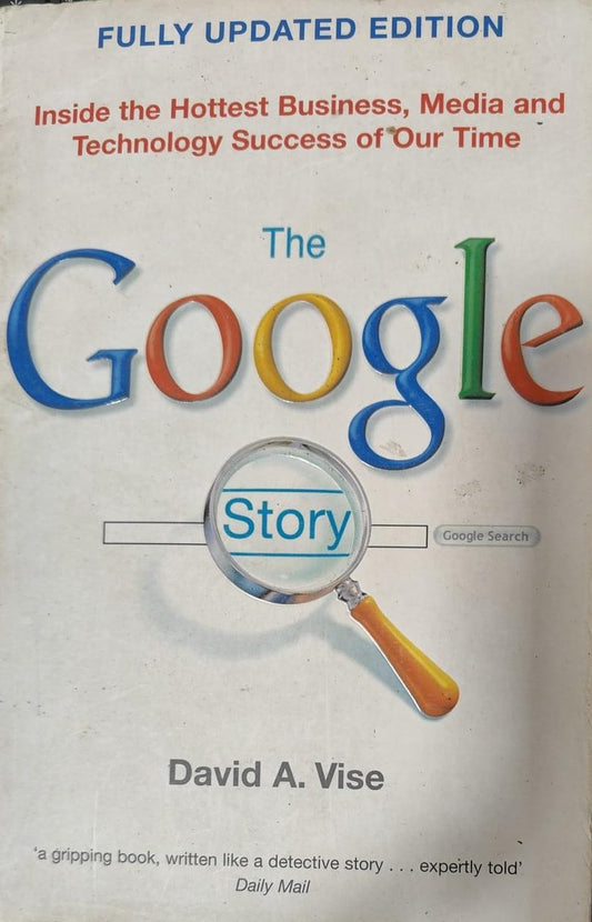 The Google Story by David A. Vise