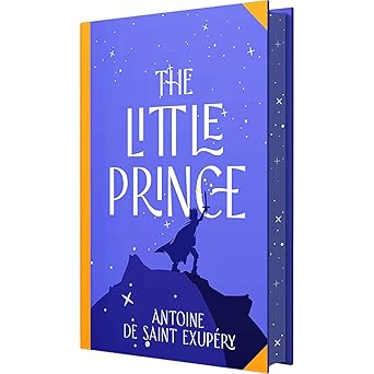 The Little Prince by Antoine De Saint Exupery : Wilco Classics Sprayed Edge Premium Hardback Edition [Premium Books]