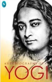 Autobiography of a yogi by Paramahansa Yogananda
