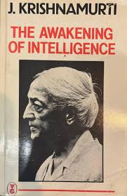 The Awakening of Intelligence by Jiddu Krishnamurti [rare books]
