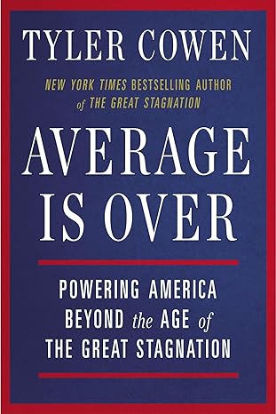 Average Is Over by Tyler Cowen [rare books]