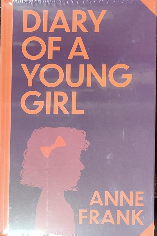The Diary of A Young Girl by Anne Frank : Wilco Classics Sprayed Edge Premium Hardback Edition [Premium Books]