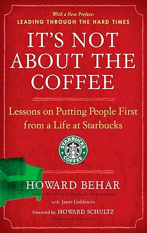It's Not about the Coffee by Howard Behar |Janet Goldstein