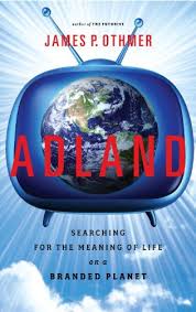 Adland: searching for the meaning of life on a branded planet [hardcover] [rare books]