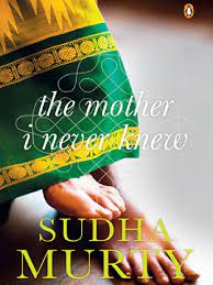 The mother i never knew by Sudha Murty