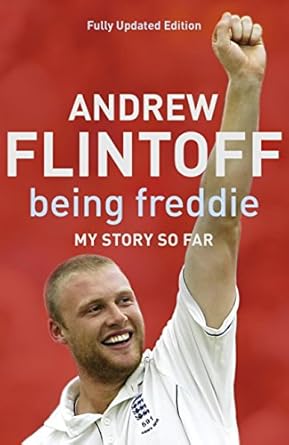 Being Freddie: My Story so Far by Andrew Flintoff