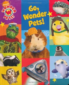 Go, Wonder Pets! Board book
