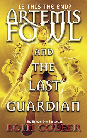 Artemis Fowl: And the Last Guardian by Eoin Colfer