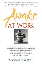 Awake at Work: facing the challenges of life on the job by Michael Carroll [Hardcover] [Rare books]