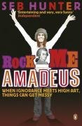 Rock Me Amadeus: Or How I Learned To Stop Worrying And Love Handel by Seb Hunter [rare books]
