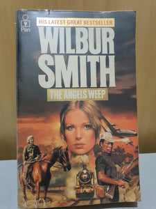 The Angels Weep by Wilbur Smith