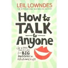 How to Talk to Anyone by by Leil Lowndes