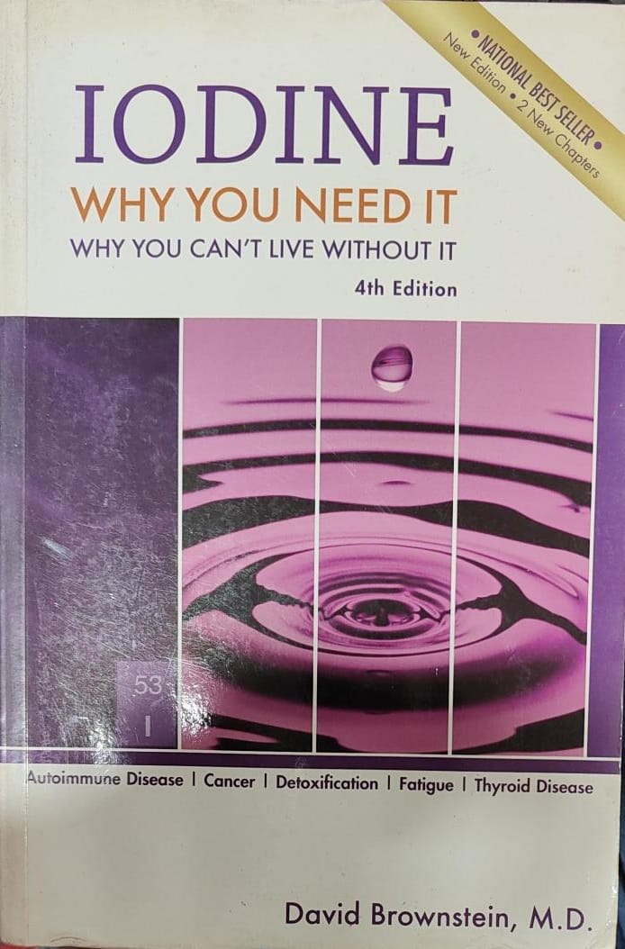 Iodine Why You Need It by David Brownstein [rare books]